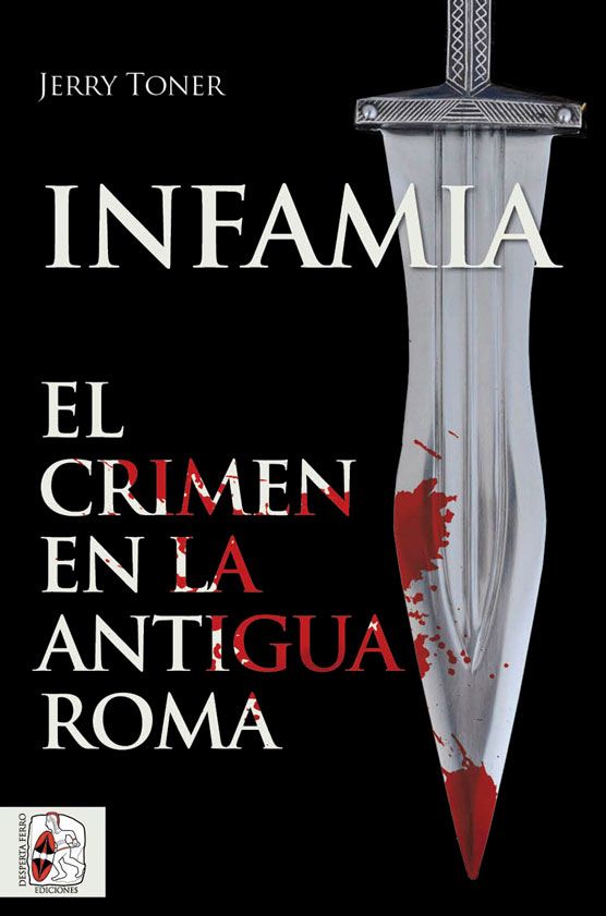 Portada del Libro Infamia. El Crimen En La Antigua Roma de Jerry Toner - 9788412079883