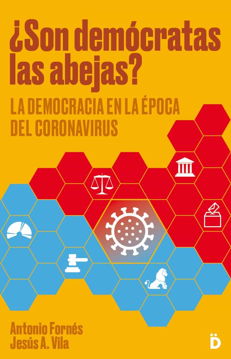 Portada del Libro ¿Son Democratas Las Abejas?: La Democracia En La Epoca Del Coronavirus de Jesus A. Vila - 9788418011092