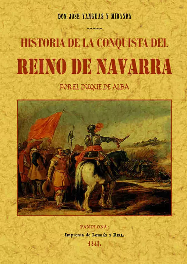 Portada del Libro Historia De La Conquista Del Reino De Navarra (Ed. Facsimil De La Ed. de Jesus Aguirre Duque De Alba - 9788497612098