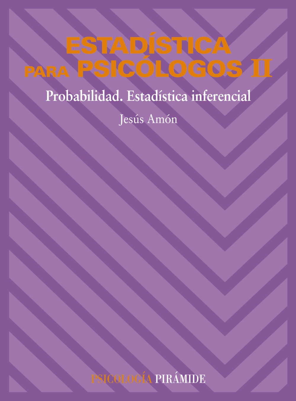 Portada del Libro Estadistica Para Psicologos (T. 2): Probabilidad Estadistica Inf Erenc de Jesus Amon Hortelano - 9788436801538