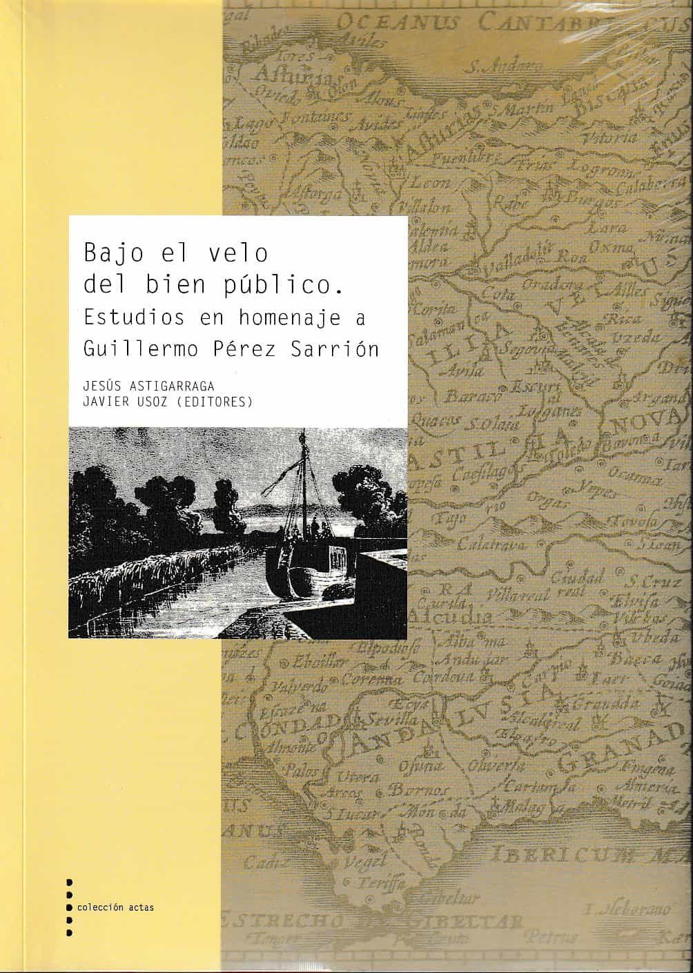 Portada del Libro Bajo El Velo Del Bien Publico de Jesus Astigarraga - 9788499115931