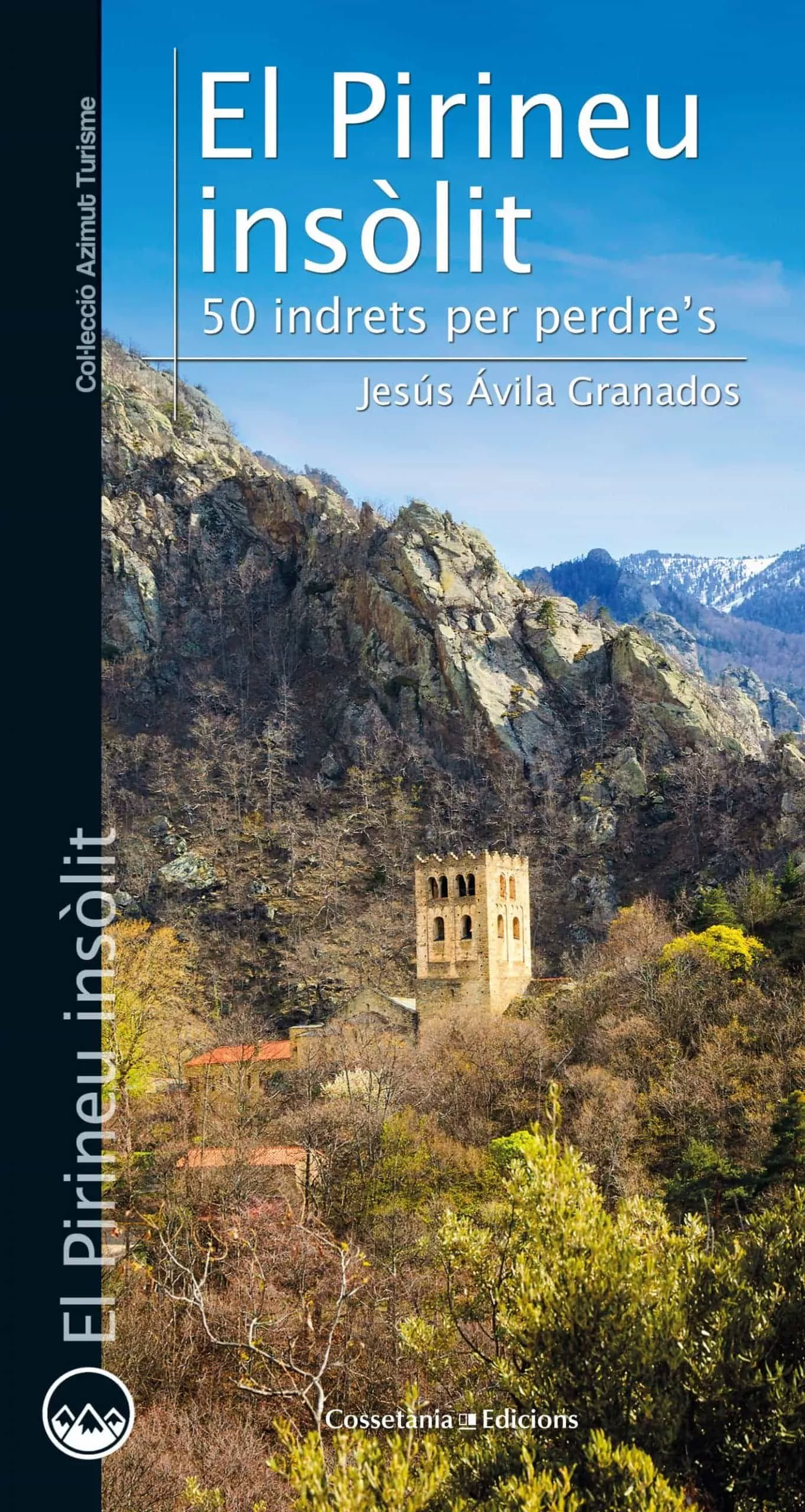 Portada del Libro El Pirineu Insolit: 50 Indrets On Perdres de Jesus Avila Granados - 9788490348789