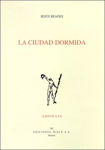 Portada del Libro La Ciudad Dormida (Accesit Del Premio Adonais 2004) de Jesus Beades - 9788432135347