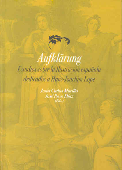 Portada del Libro Aufklarung. Estudios Sobre La Ilustracion Española Dedicados A Hans-Jo de Jesus Cañas Murillo - 9788477237129