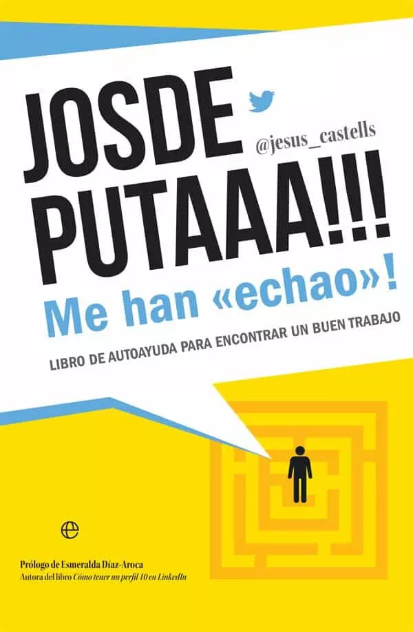 Portada del Libro Josdeputaaa!!! Me Han Echao!: Libro De Autoayuda Para Encontrar Un Bue de Jesus Castells - 9788491647508