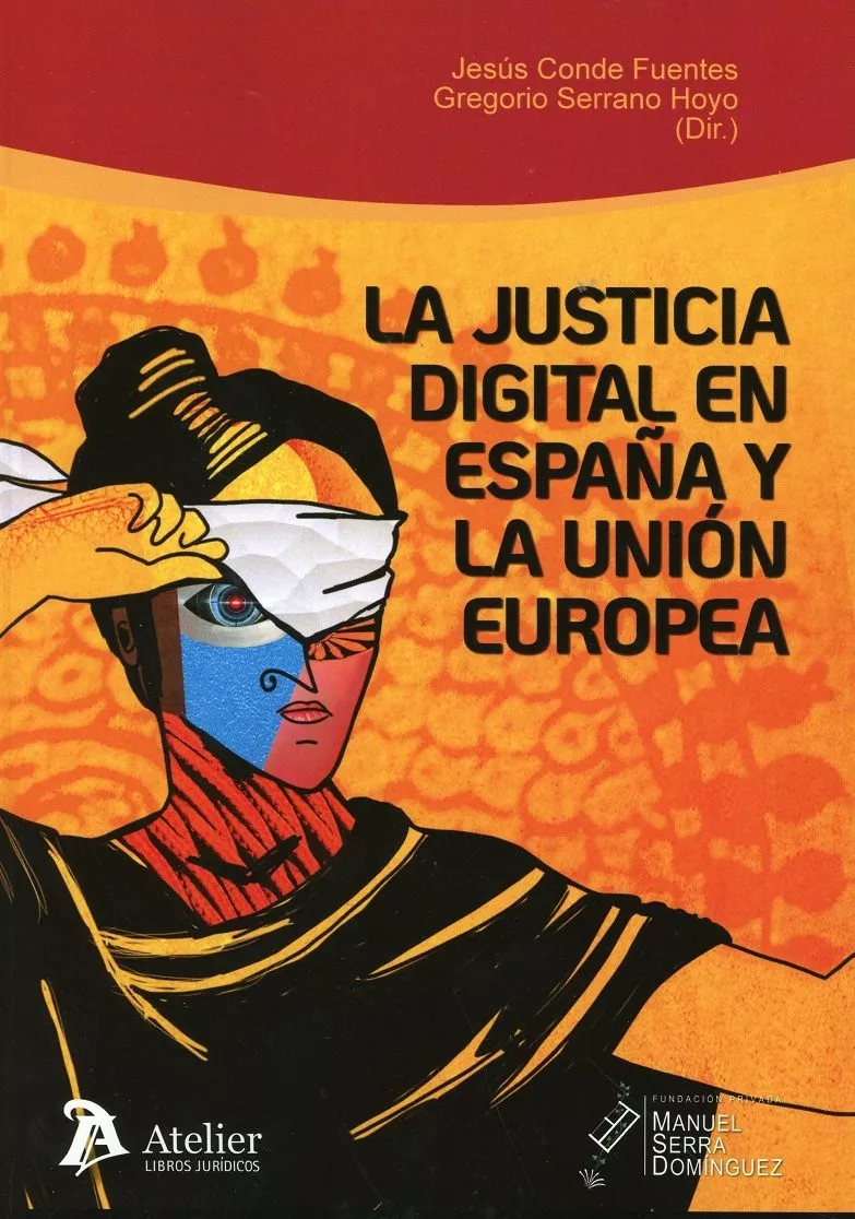 Portada del Libro La Justicia Digital En España Y La Unión Europea de Jesus Conde Fuentes - 9788417466824