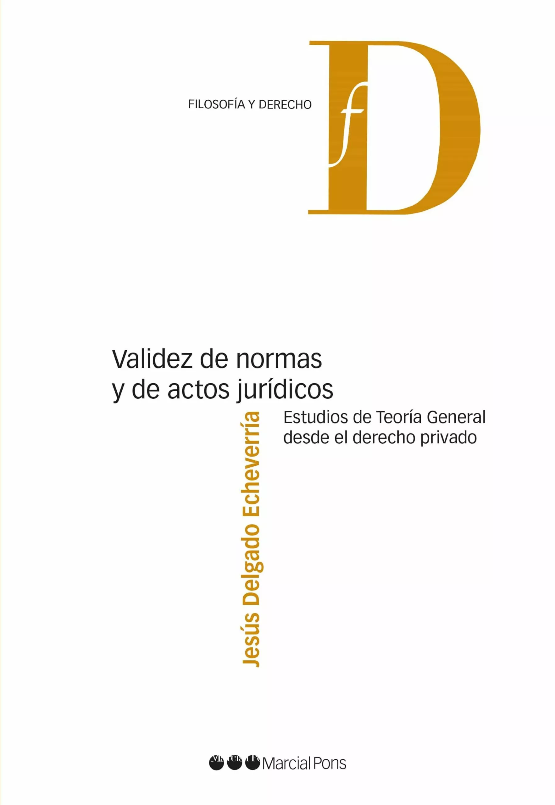 Portada del Libro Validez De Normas Y De Actos Jurídicos de Jesus Delgado Echevarria - 9788491236887