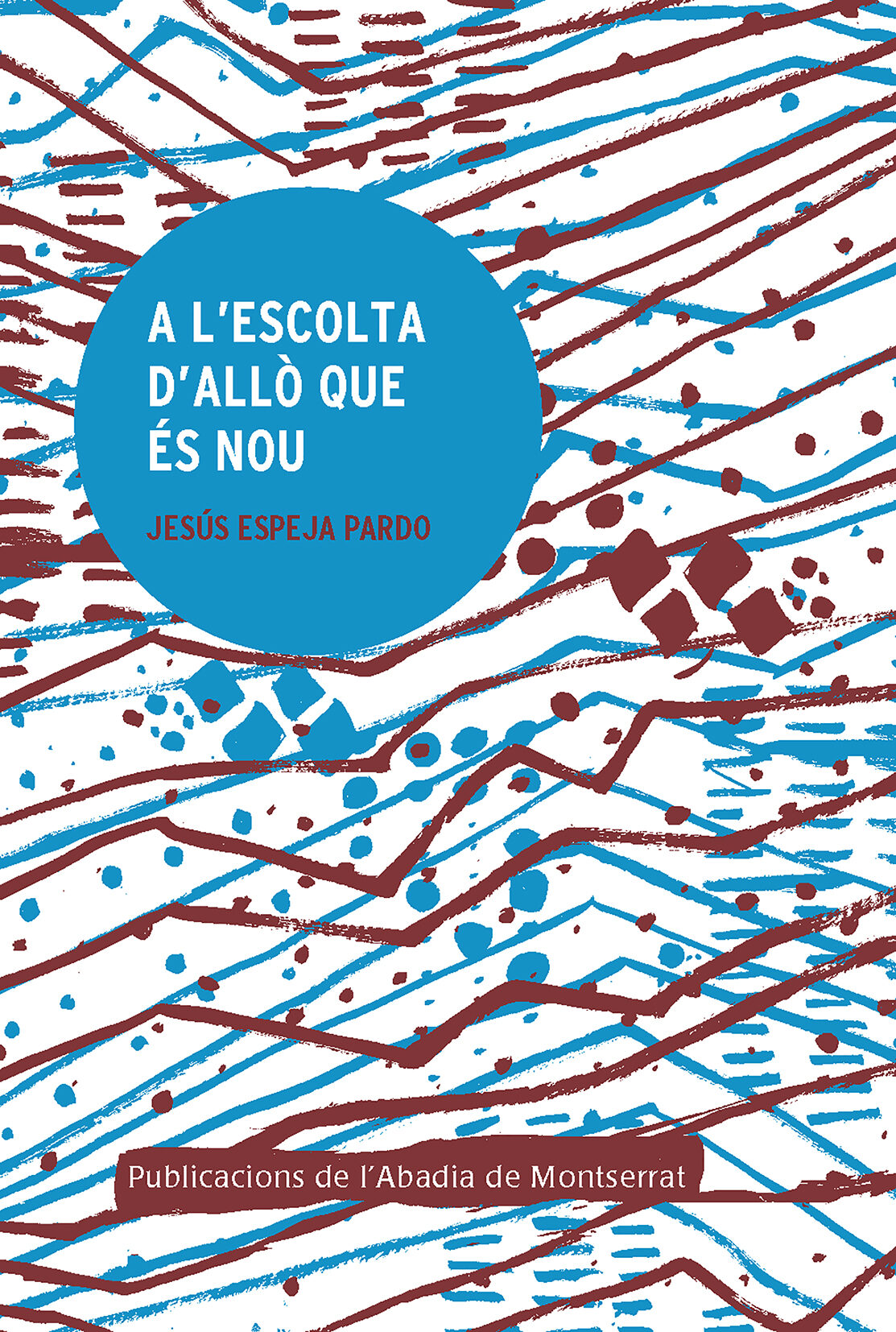 Portada del Libro A Lescolta Dallò Que És Nou de Jesus Espeja Pardo - 9788491911098