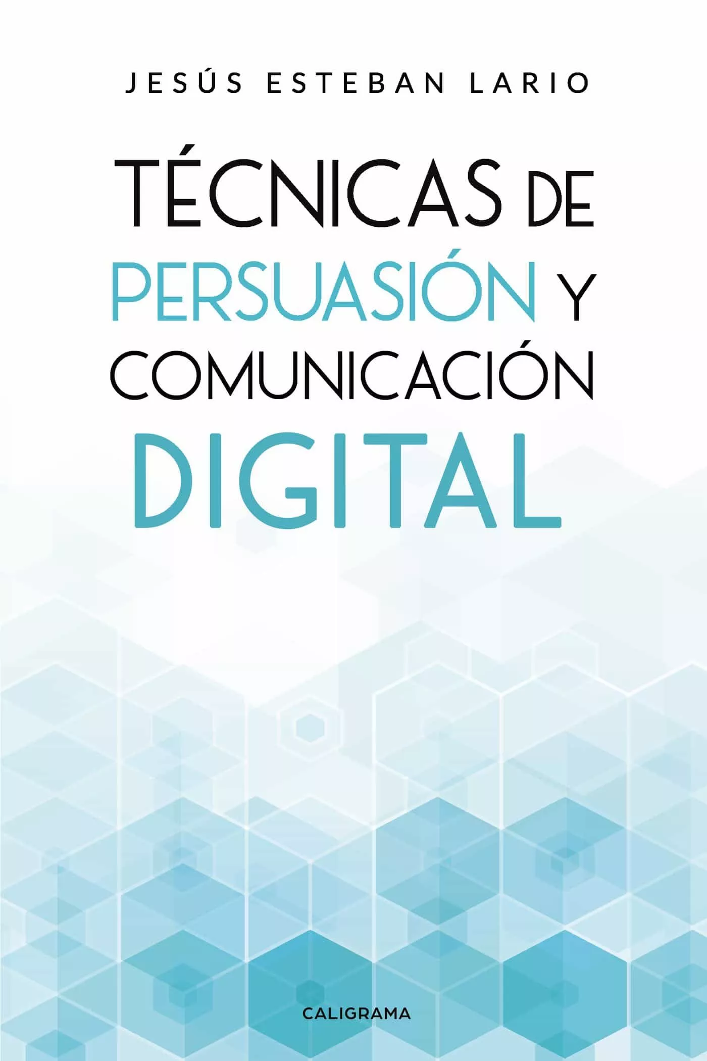 Portada del Libro (Ibd) Tecnicas De Persuasión Y Comunicación Digital de Jesus Esteban Lario - 9788417915117