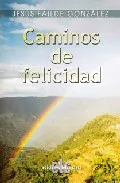Portada del Libro Caminos De Felicidad de Jesus Failde Gonzalez - 9788495794680