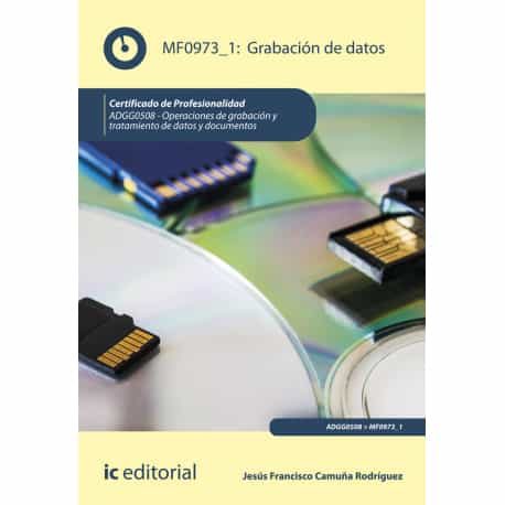 Portada del Libro (I.B.D.) Adgg0508 Grabación De Datos - Operaciones De Grabacion Y Trat de Jesus Francisco Camuña Rodriguez - 9788491988687