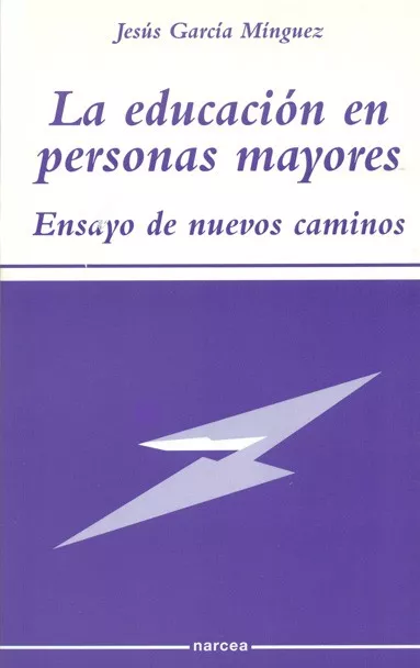 Portada del Libro La Educacion En Personas Mayores: Ensayo De Nuevos Caminos de Jesus Garcia Minguez - 9788427714731
