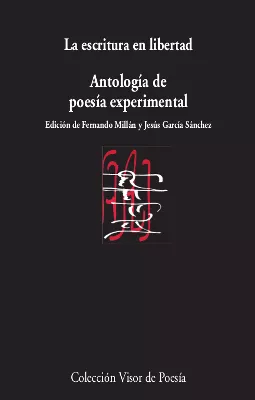 Portada del Libro La Escritura En Liberta: Antologia De Poesia Experimental (2ª Ed. ) de Jesus Garcia Sanchez - 9788475225814