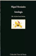 Portada del Libro Miguel Hernandez: Antologia (2ªed.) de Jesus Garcia Sanchez - 9788475225463