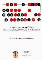 Portada del Libro Derecho De Las Nuevas Tecnologias: La Firma Electronica (Aspectos De L de Jesus Ignacio Fernandez Domingo - 9788429014365