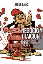 Portada del Libro Negocio Y Traicion. La Burguesia Catalana De Felipe V Y Felipe V de Jesus Lainz - 9788413390178