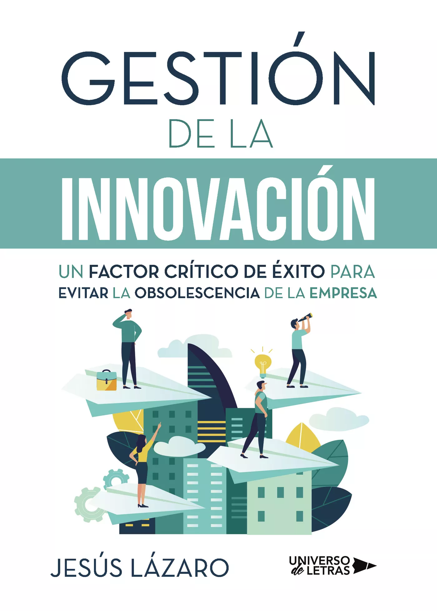 Portada del Libro Gestión De La Innovación de Jesus Lazaro - 9788418036248