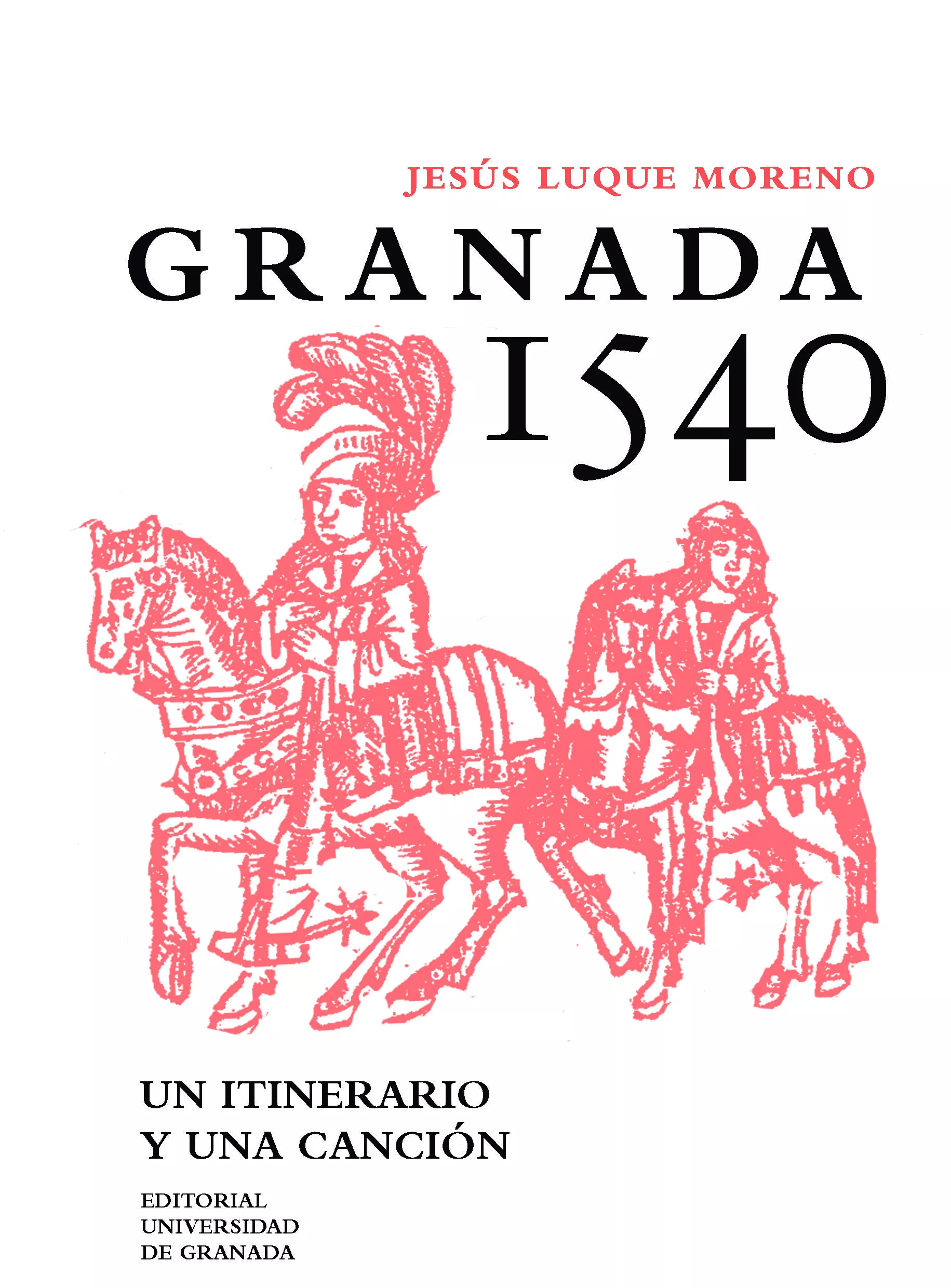 Portada del Libro Granada 1540 de Jesus Luque Moreno - 9788433864680