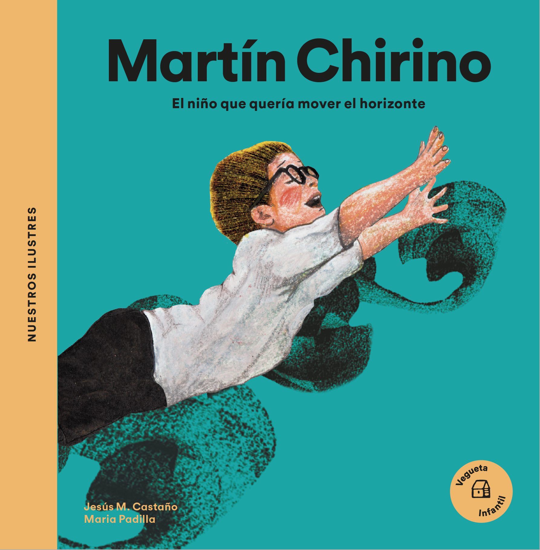 Portada del Libro Martin Chirino: El Niño Que Queria Mover El Horizonte de Jesus M. Castaño - 9788494723742
