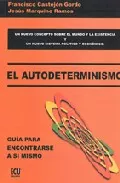 Portada del Libro El Autodeterminismo: Guia Para Encontrarse A Si Mismo (Un Nuevo C Once de Jesus Marquino Ramos - 9788484543749