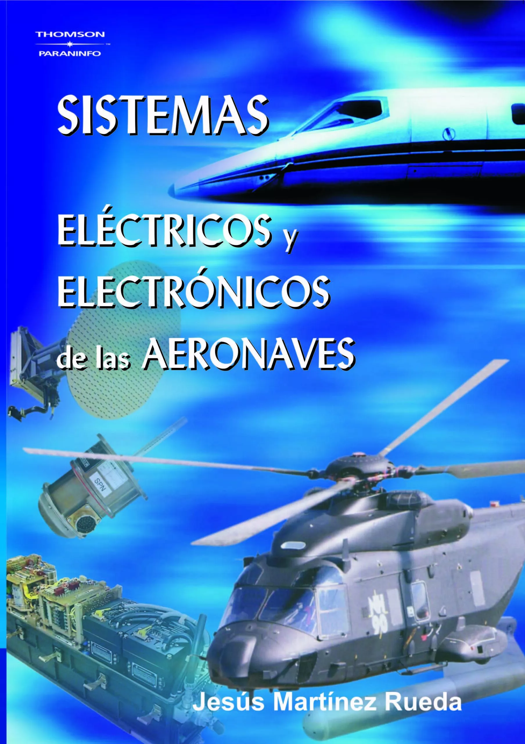 Portada del Libro Sistemas Electricos Y Electronicos De Las Aeronaves de Jesus Martinez Rueda - 9788428329286