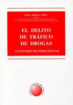 Portada del Libro El Delito De Trafico De Drogas: Un Estudio Multidisciplinar de Jesus Morant Vidal - 9788489501553