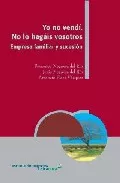 Portada del Libro Yo No Vendi. No Lo Hagais Vosotros: Empresa Familiar Y Sucesion de Jesus Negreira Del Rio - 9788484083375