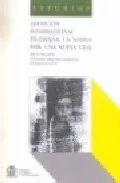Portada del Libro Adopcion Internacional En España: Un Nuevo Pais Una Nueva Vida de Jesus Palacios - 9788478501236