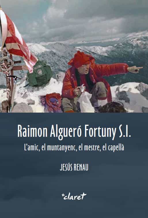 Portada del Libro Raimon Alguero Fortuny S.I.: L Amic El Muntanyenc El Mestre El Capella de Jesus Renau I Manen - 9788491362913