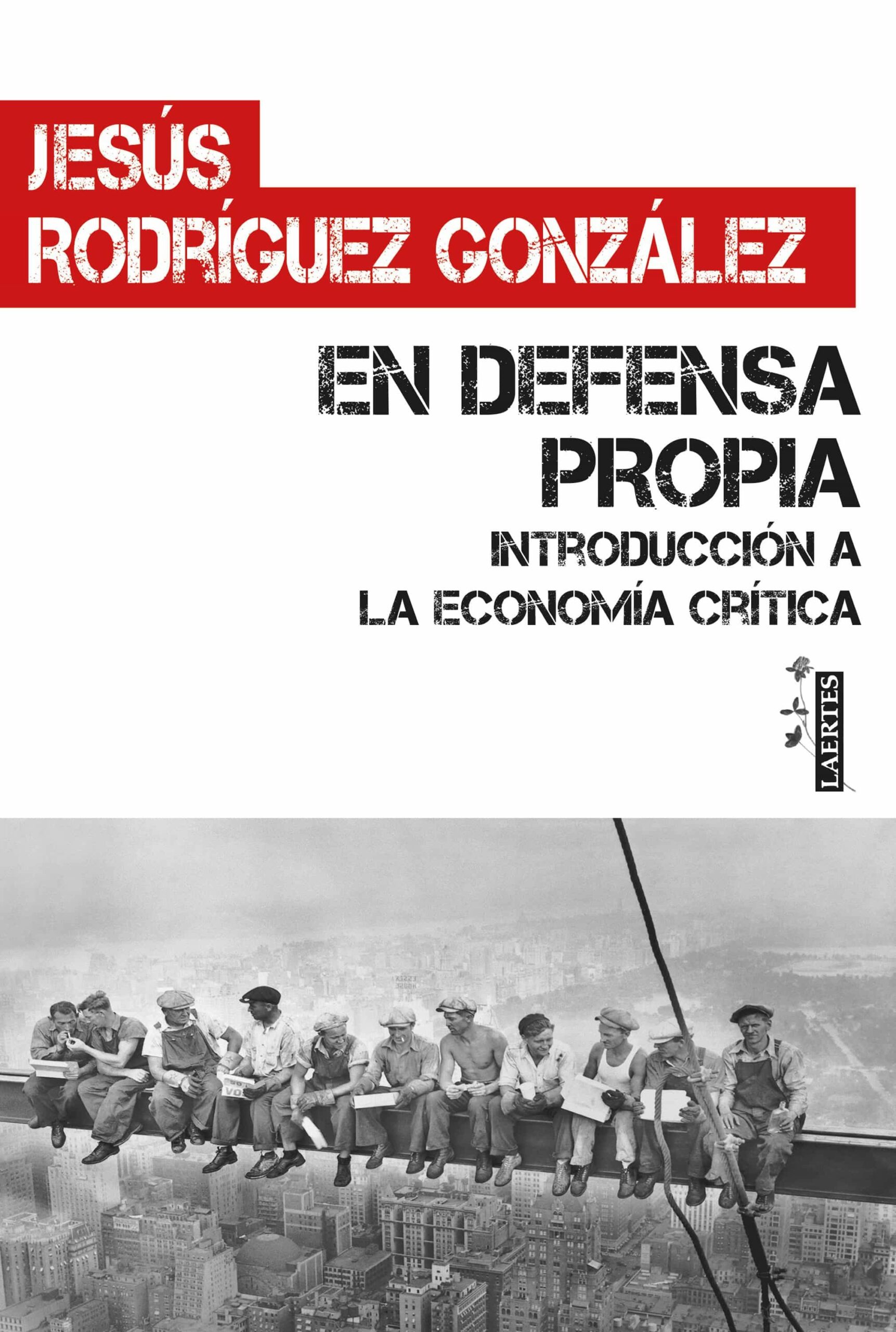 Portada del Libro En Defensa Propia; Introducción A La Economía Crítica de Jesus Rodriguez Gonzalez - 9788416783991