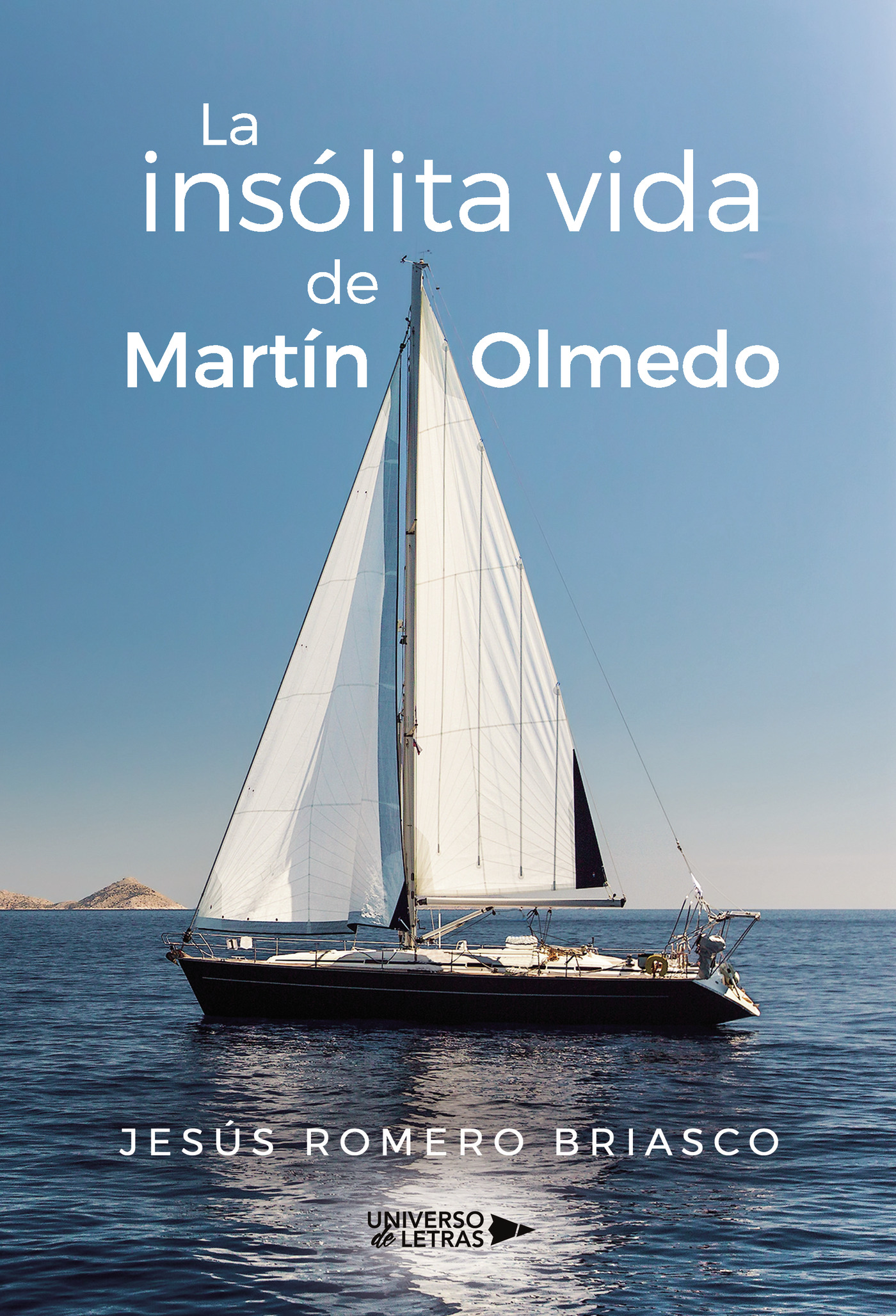 Portada del Libro La Insólita Vida De Martín Olmedo de Jesus Romero Briasco - 9788418036354
