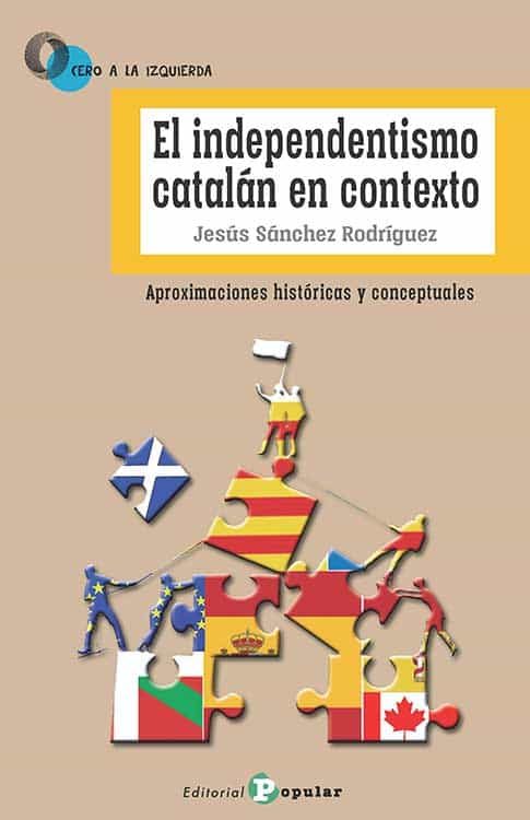 Portada del Libro El Independentismo Catalán En Contexto de Jesus Sanchez Rodriguez - 9788478848041