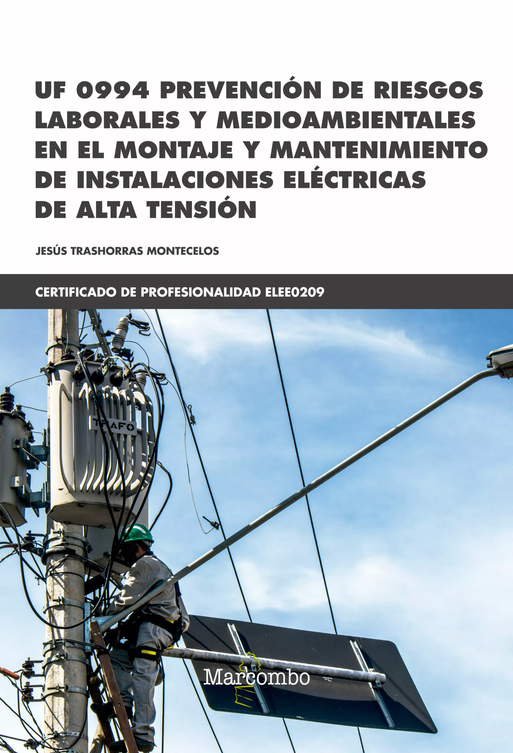 Portada del Libro Uf0994-Prevencion De Riesgos Laborales Y Medioambientales En El Montaj de Jesus Trashorras Montecelos - 9788426727978