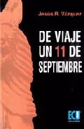 Portada del Libro De Viaje Un 11 De Septiembre de Jesus Vazquez Carus - 9788484543510