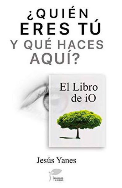 Portada del Libro Quien Eres Tú Y Que Haces Aquí - El Libro De Io de Jesus Yanes - 9788412156409