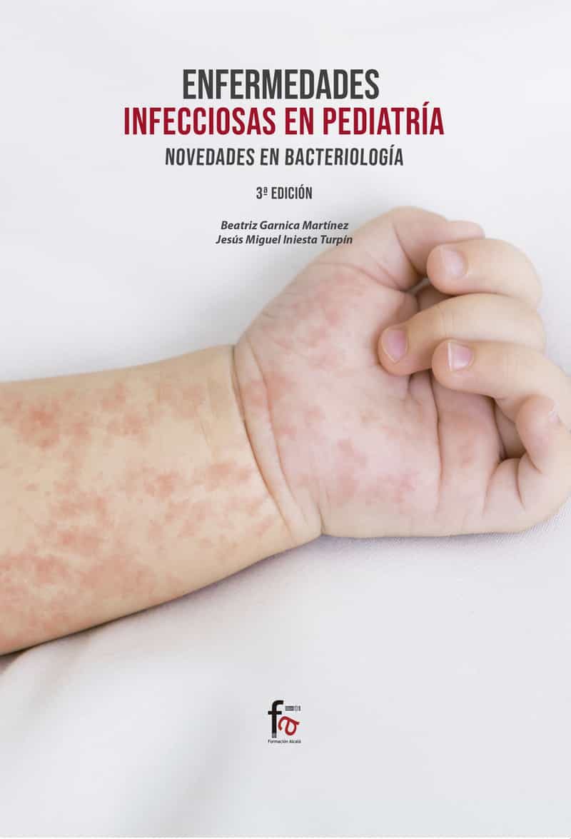 Portada del Libro Enfermedades Infecciosas En Pediatría. Novedades En Bacterología. (3º de Jeus Miguel Iniesta Turpin - 9788413239576