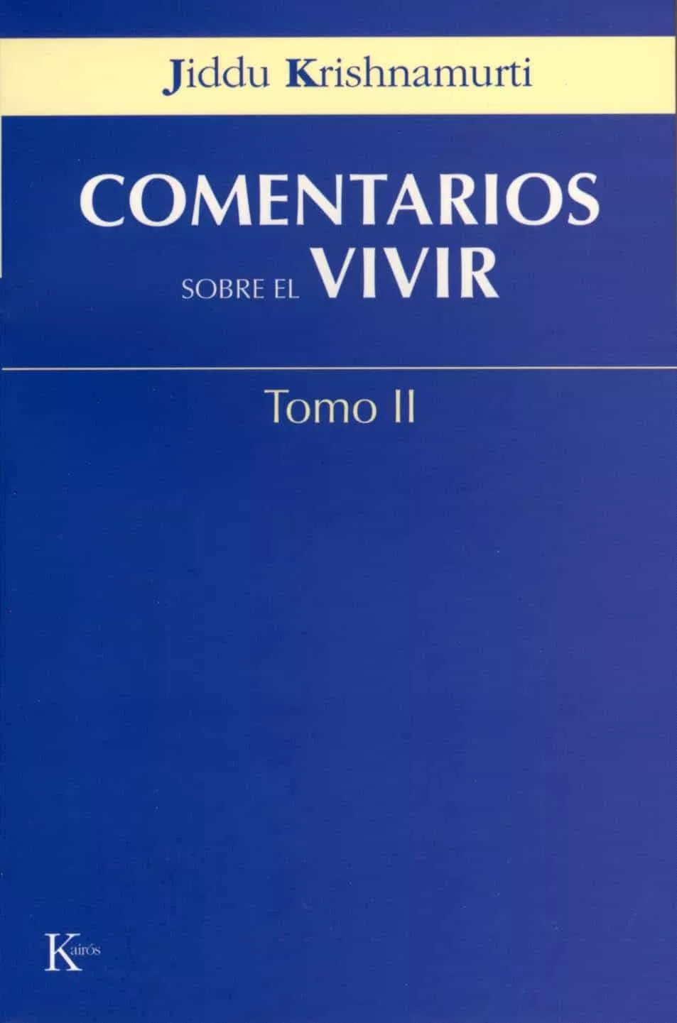 Portada del Libro Comentarios Sobre El Vivir (T. 2) de Jiddu Krishnamurti - 9788472456044