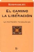 Portada del Libro El Camino De La Liberacion: La Mutacion Psicologica de Jiddu Krishnamurti - 9788472456471