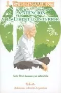 Portada del Libro La Atencion Y La Libertad Interior (Libro + Dvd) Serie: El Ser Hu Mano de Jiddu Krishnamurti - 9788485895205