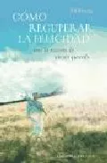 Portada del Libro Como Recuperar La Felicidad Tras La Muerte De Un Ser Querido de Jill Brooke - 9788497772419