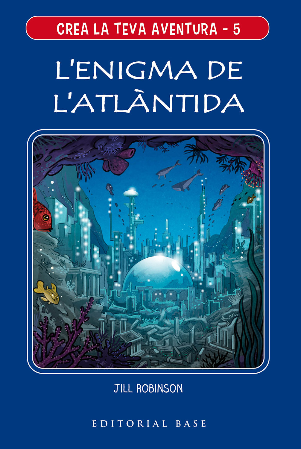 Portada del Libro Crea La Teva Aventura 5. L՚Enigma De L՚Atlàntida de Jill Robinson - 9788417759650