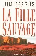 Portada del Libro La Fille Sauvage de Jim Fergus - 9782749102337