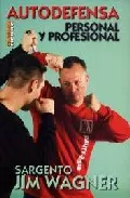 Portada del Libro Autodefensa Personal Y Profesional de Jim Wagner - 9788496492080