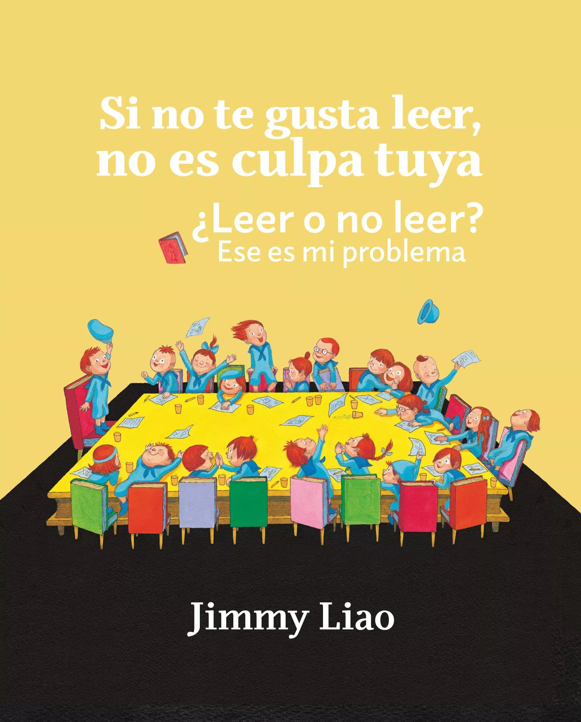 Portada del Libro Si No Te Gusta Leer No Es Culpa Tuya: ¿Leer O No Leer?: Ese Es Mi Prob de Jimmy Liao - 9788416985135