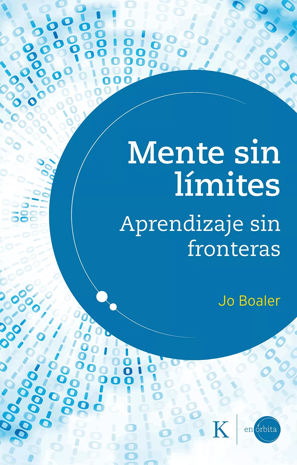 Portada del Libro Mente Sin Limites; Aprendizaje Sin Fronteras de Jo Boaler - 9788499887463