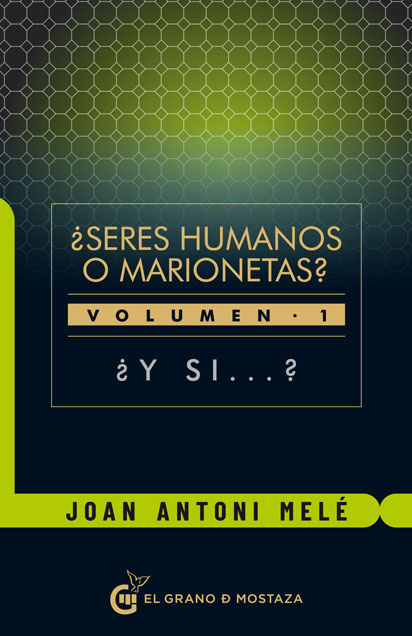 Portada del Libro ¿Seres Humanos O Marionetas? Volumen I de Joan Antoni Mele - 9788412136784