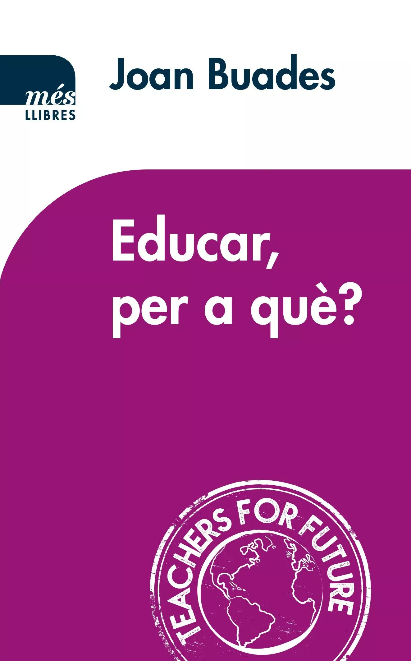 Portada del Libro Educar Per A Que? de Joan Buades Beltran - 9788417353186
