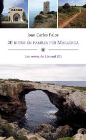 Portada del Libro 20 Rutes En Família Per Mallorca. Les Serres De Llevant (Ii) de Joan Carles Palos I Nadal - 9788417153113