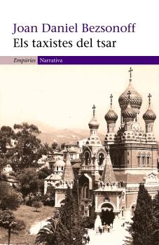 Portada del Libro Els Taxistes Del Tsar de Joan Daniel Bezsonoff - 9788497872225
