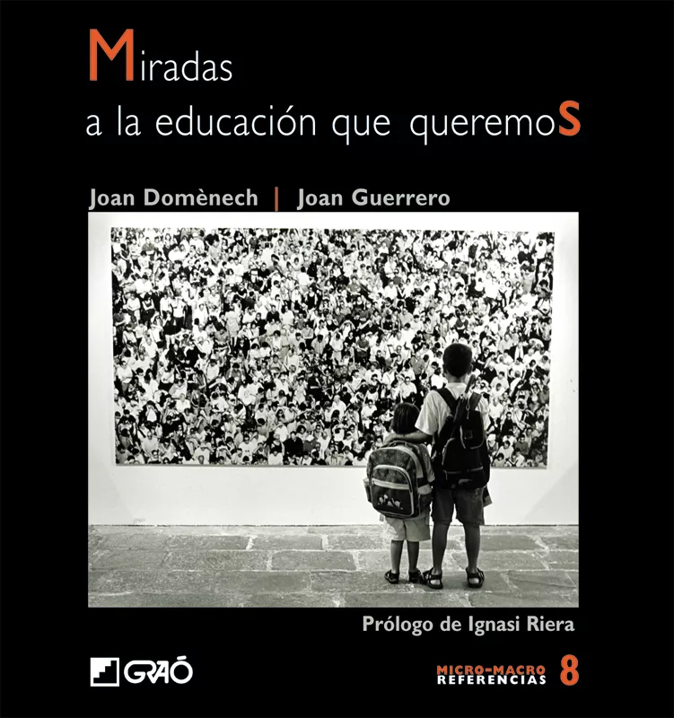 Portada del Libro Miradas A La Educacion Que Queremos de Joan Domenech - 9788478274130